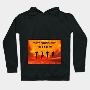 Too Late Hoodie